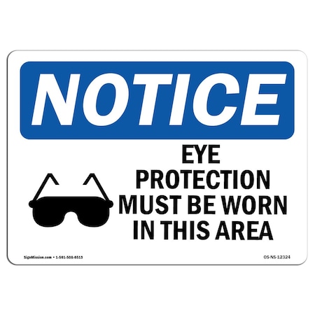 OSHA Notice Sign, Eye Protection Must Be Worn With Symbol, 14in X 10in Aluminum